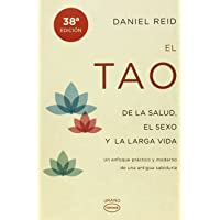 El tao de la salud- el sexo y la larga vida: Un enfoque práctico y moderno de una antigua sabiduría (Vintage)